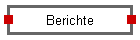 Berichte